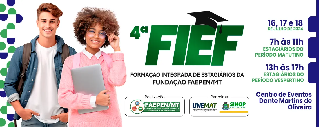 Banner do evento 4ª FIEF - Formação Integrada de Estagiários da Fundação FAEPEN/MT
