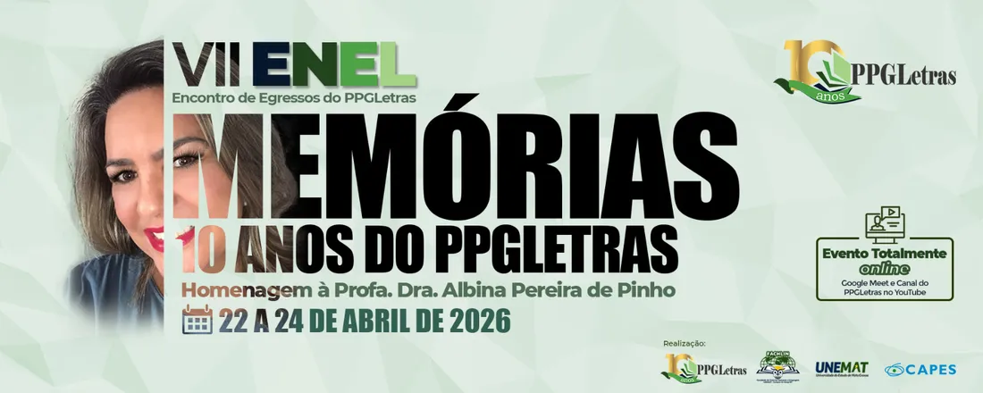 Banner do evento VII ENEL - ENCONTRO DE EGRESSOS DO PPGLETRAS: “MEMÓRIAS – 10 Anos de PPGLetras – Homenagem à Profa. Dra. Albina Pereira de Pinho”